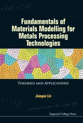 bokomslag Fundamentals Of Materials Modelling For Metals Processing Technologies: Theories And Applications
