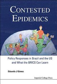 bokomslag Contested Epidemics: Policy Responses In Brazil And The Us And What The Brics Can Learn