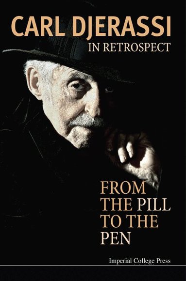 Carl Djerassi - IN RETROSPECT: FROM THE PILL TO THE PEN, Inbunden