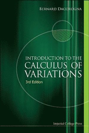 Bernard Dacorogna, Switzerland) Dacorogna, Bernard (Ecole Polytechnique Federale De Lausanne (Epfl), DACOROGNA BERNARD, Dacorogna Bernard - Introduction To The Calculus Of Variations (3rd Edition), Inbunden