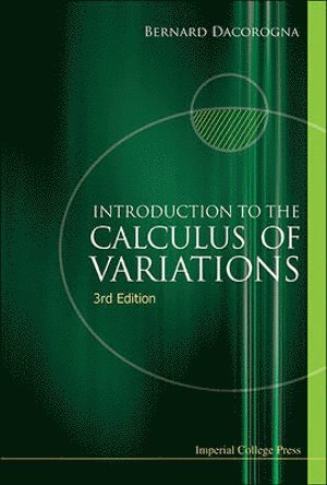 Bernard Dacorogna, Switzerland) Dacorogna, Bernard (Ecole Polytechnique Federale De Lausanne (Epfl), DACOROGNA BERNARD, Dacorogna Bernard - Introduction To The Calculus Of Variations (3rd Edition), Häftad