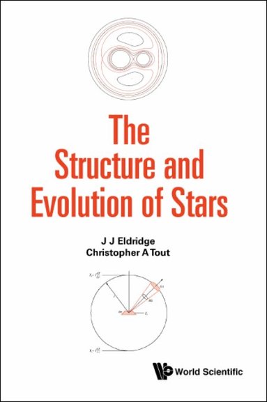 J J Eldridge, Christopher A Tout - STRUCTURE AND EVOLUTION OF STARS, THE, Häftad