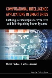 bokomslag Computational Intelligence Applications In Smart Grids: Enabling Methodologies For Proactive And Self-organizing Power Systems