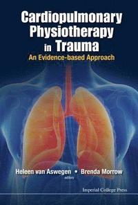 bokomslag Cardiopulmonary Physiotherapy In Trauma: An Evidence-based Approach