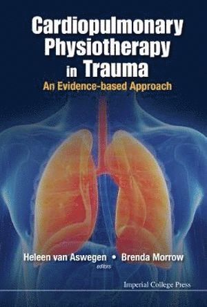 ASWEGEN HELEEN VAN, Aswegen Heleen van, Heleen Van Aswegen, Brenda May Morrow, South Africa) Van Aswegen, Heleen (Univ Of The Witwatersrand, Johannesburg, South Africa) Morrow, Brenda May (Univ Of Cape Town - Cardiopulmonary Physiotherapy In Trauma: An Evidence-based Approach, Inbunden