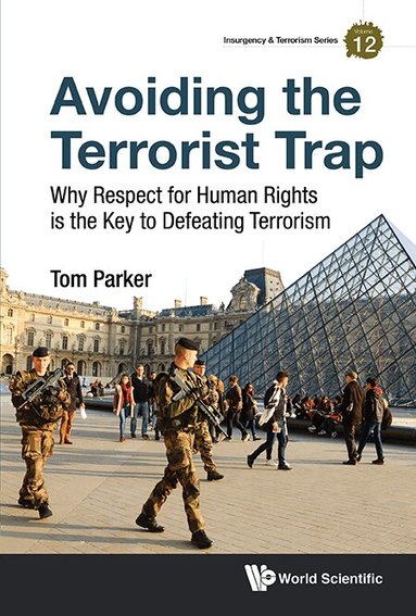 Thomas David Parker - Avoiding The Terrorist Trap: Why Respect For Human Rights Is The Key To Defeating Terrorism, Inbunden