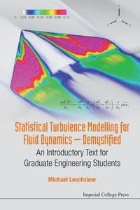 bokomslag Statistical Turbulence Modelling For Fluid Dynamics - Demystified: An Introductory Text For Graduate Engineering Students