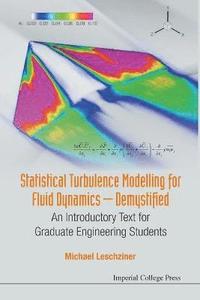 bokomslag Statistical Turbulence Modelling For Fluid Dynamics - Demystified: An Introductory Text For Graduate Engineering Students