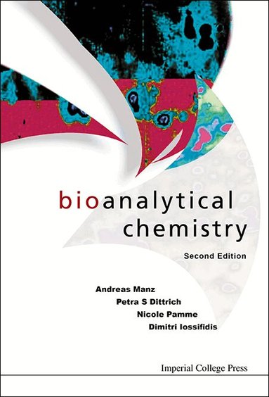 Andreas Manz, Petra S Dittrich, Nicole Pamme, Dimitri Iossifidis - BIOANALYTICAL CHEMISTRY (SECOND EDITION), Häftad