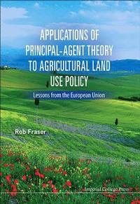 bokomslag Applications Of Principal-agent Theory To Agricultural Land Use Policy: Lessons From The European Union