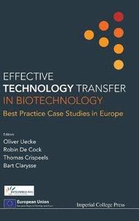 bokomslag Effective Technology Transfer In Biotechnology: Best Practice Case Studies In Europe