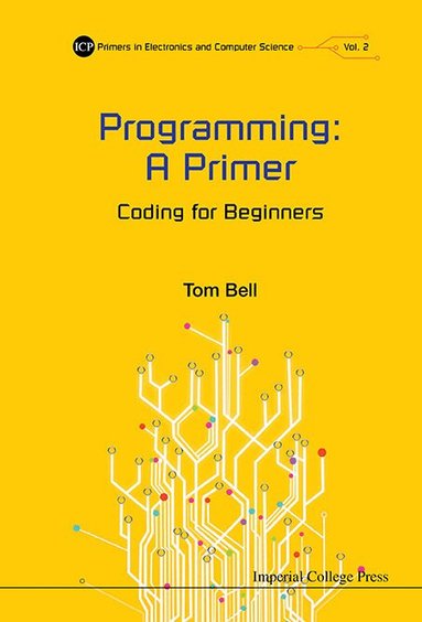 Tom Bell - PROGRAMMING: A PRIMER - CODING FOR BEGINNERS, Häftad