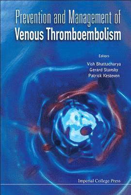 Prevention And Management Of Venous Thromboembolism 1