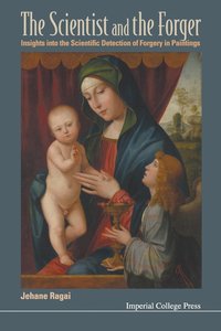 bokomslag Scientist and the Forger, The: Insights Into the Scientific Detection of Forgery in Paintings