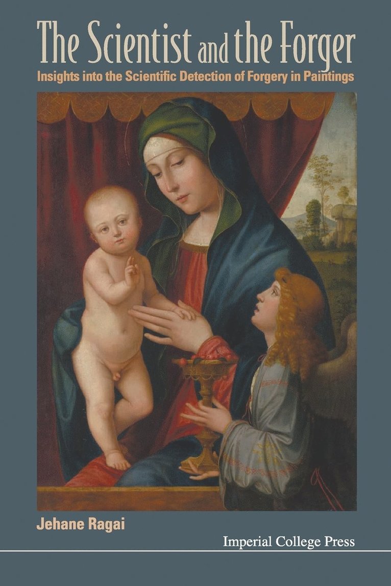 Jehane Ragai, RAGAI JEHANE, Ragai Jehane - Scientist and the Forger, The: Insights Into the Scientific Detection of Forgery in Paintings, Häftad
