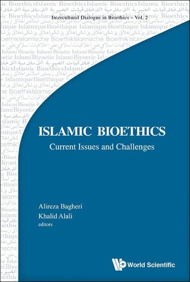Bagheri Alireza, Alireza Bagheri, Khalid Alali - ISLAMIC BIOETHICS: CURRENT ISSUES AND CHALLENGES, Inbunden
