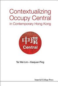 bokomslag Contextualizing Occupy Central In Contemporary Hong Kong