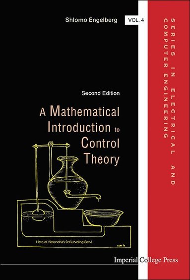 Shlomo Engelberg - MATHEMATICAL INTRODUCTION TO CONTROL THEORY, A (SECOND EDITION), Inbunden