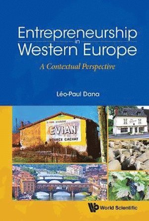Leo-paul Dana, Canada) Dana, Leo-paul (Icd Business School, Paris, France & Dalhousie University, Leo-Paul Dana, DANA LEO-PAUL, Dana Leo-Paul - Entrepreneurship In Western Europe: A Contextual Perspective, Inbunden