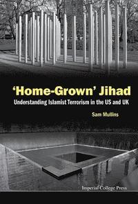 bokomslag 'Home-grown' Jihad: Understanding Islamist Terrorism In The Us And Uk