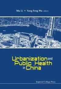 bokomslag Urbanization And Public Health In China