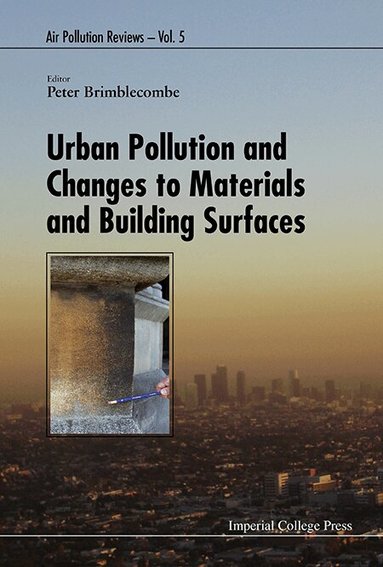 Brimblecombe Peter, Peter Brimblecombe - URBAN POLLUTION AND CHANGES TO MATERIALS AND BUILDING SURFACES, Inbunden