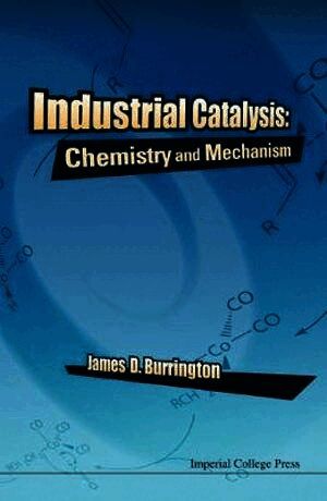 Industrial Catalysis: Chemistry And Mechanism