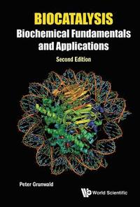 bokomslag Biocatalysis: Biochemical Fundamentals And Applications