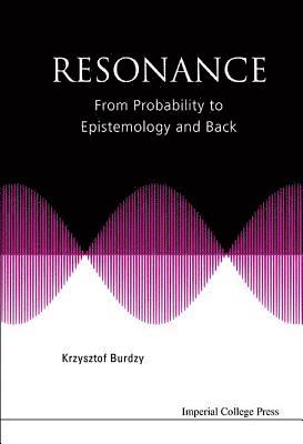 bokomslag Resonance: From Probability To Epistemology And Back