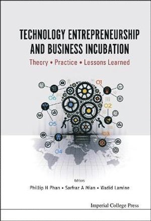 Technology Entrepreneurship And Business Incubation: Theory, Practice, Lessons Learned 1