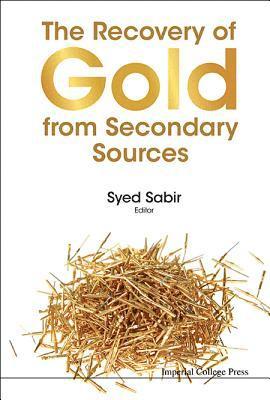 Recovery Of Gold From Secondary Sources, The 1