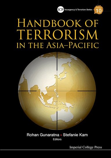 Gunaratna Rohan, Rohan Gunaratna, Stefanie Kam - HANDBOOK OF TERRORISM IN THE ASIA-PACIFIC, Inbunden