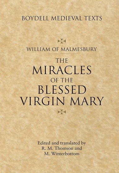 William of Malmesbury, Michael Winterbottom, Rodney M Thomson, Michael Winterbottom, Rodney M Thomson - Miracles of the Blessed Virgin Mary, Inbunden