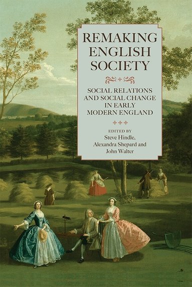 Steve Hindle, Alexandra Shepard, John D. Walter - Remaking English Society, Häftad