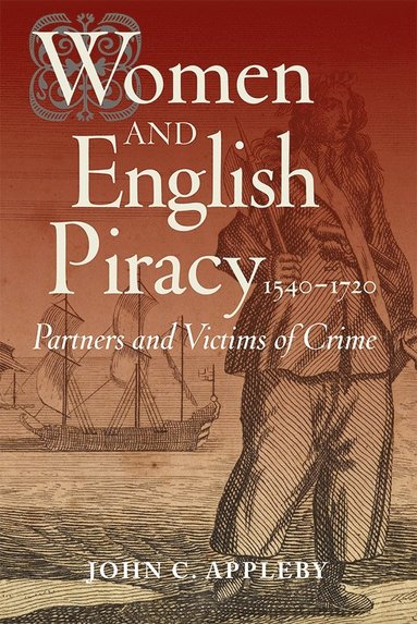 bokomslag Women and English Piracy, 1540-1720: Partners and Victims of Crime