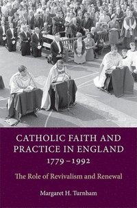 bokomslag Catholic Faith and Practice in England, 1779-1992