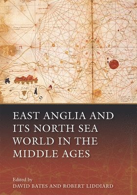 bokomslag East Anglia and its North Sea World in the Middle Ages