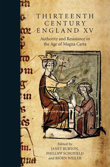 Janet Burton, Phillipp Schofield, Björn Weiler - Thirteenth Century England XV, Inbunden