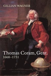 bokomslag Thomas Coram, Gent.