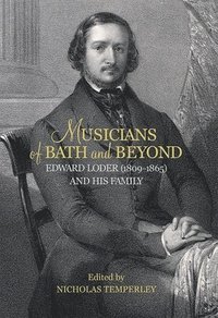 bokomslag Musicians of Bath and Beyond: Edward Loder (1809-1865) and his Family