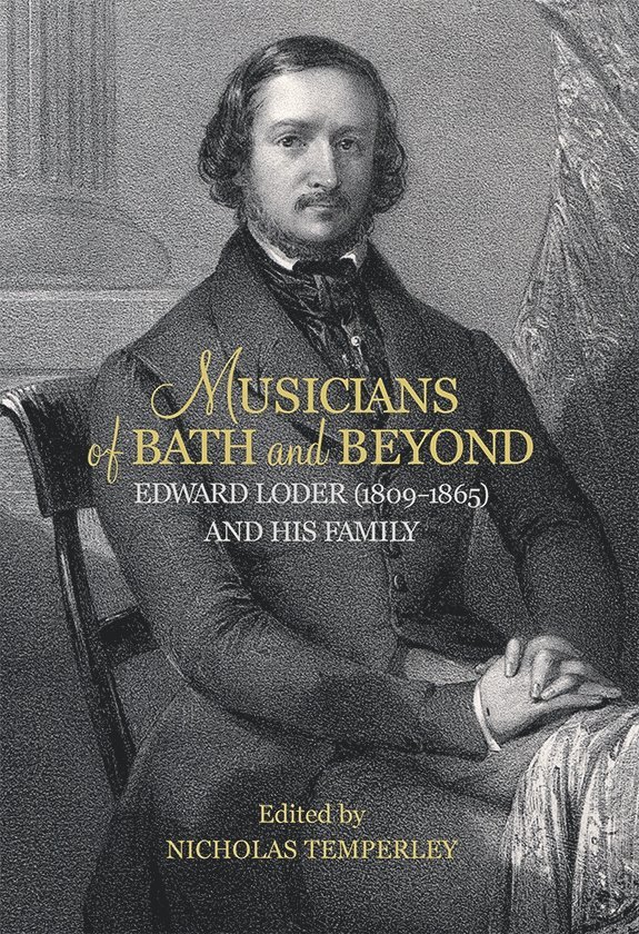 Nicholas Nicholas Temperley, Nicholas (Customer) Nicholas Temperley - Musicians of Bath and Beyond: Edward Loder (1809-1865) and his Family, Inbunden