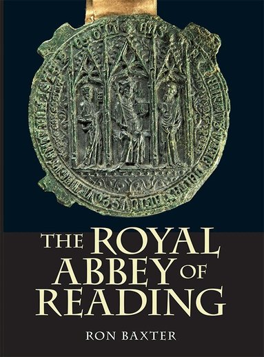Ron Baxter - Royal Abbey of Reading, Inbunden