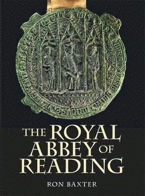 Ron Baxter - Royal Abbey of Reading, Inbunden