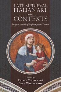 bokomslag Late Medieval Italian Art and its Contexts