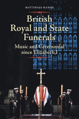 bokomslag British Royal and State Funerals