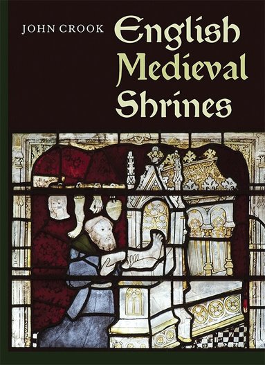 John Crook - English Medieval Shrines, Häftad