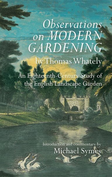 Michael Symes - Observations on Modern Gardening, by Thomas Whately, Inbunden