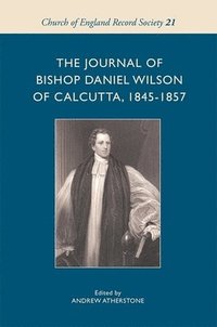 bokomslag The Journal of Bishop Daniel Wilson of Calcutta, 1845-1857