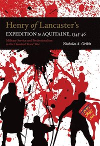 bokomslag Henry of Lancaster's Expedition to Aquitaine, 1345-1346