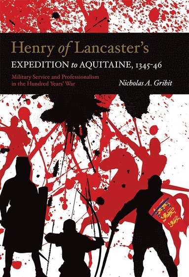 bokomslag Henry of Lancaster's Expedition to Aquitaine, 1345-1346